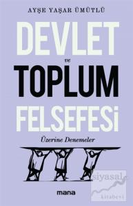 Devlet Ve Toplum Felsefesi Üzerine Denemeler