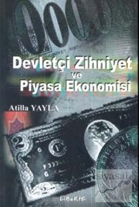 Devletçi Zihniyet ve Piyasa Ekonomisi