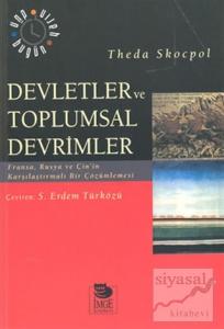 Devletler ve Toplumsal Devrimler: Fransa, Rusya ve Çin'in Karşılaştırmalı Bir Çözümlemesi