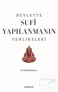 Devlette Sufi Yapılanmanın Tehlikeleri