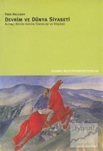 Devrim ve Dünya Siyaseti Altıncı Büyük Gücün Yükselişi ve Düşüşü