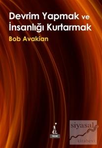 Devrim Yapmak ve İnsanlığı Kurtarmak