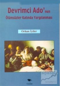 Devrimci Ado'nun Ölümsüzler Katında Yargılanması