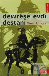 Dewreşe Evdi Destanı