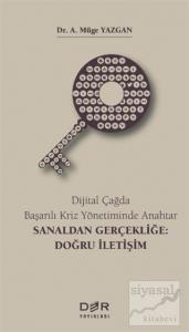 Dijital Çağda Başarılı Kriz Yönetiminde Anahtar - Sanaldan Gerçekliğe: Doğru İletişim