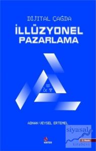 Dijital Çağda İllüzyonel Pazarlama
