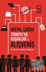 Dijital Çağda Türkiye'de Kuşaklar ve Alışveriş