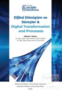 Dijital Dönüşüm ve Süreçler ve Digital Transformation and Processes