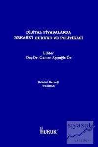 Dijital Piyasalarda Rekabet Hukuku ve Politikası