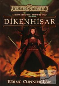 Dikenhisar Unutulmuş Diyarlar Sarkılar ve Kılıçlar 4. Kitap