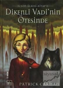 Dikenli Vadi'nin Ötesinde Elyon Ülkesi 2. Kitap (Ciltli)