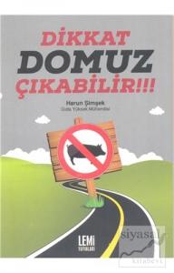 Dikkat Domuz Çıkabilir!!!