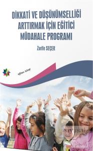 Dikkati ve Düşünümselliği Arttırmak İçin Eğitici Müdahale Programı