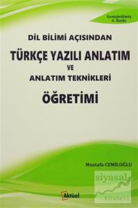 Dil Bilimi Açısından Türkçe Yazılı Anlatım ve Anlatım Teknikleri Öğretimi