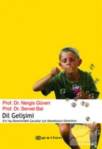 Dil Gelişimi ve Eğitim 0-6 Yaş Dönemindeki Çocuklar İçin Destekleyici Etkinlikler