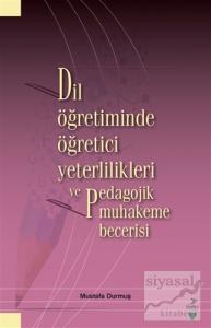 Dil Öğretiminde Öğretici Yeterlilikleri ve Pedagojik Muhakeme Becerisi