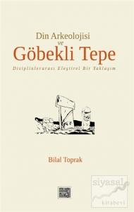 Din Arkeolojisi ve Göbekli Tepe