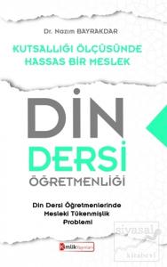 Din Dersi Öğretmenliği - Kutsallığı Ölçüsünde Hassas Bir Meslek