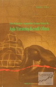 Din Felsefesi Açısından Yunus Emre'de Aşk - Yaratılış - Kendi Olma
