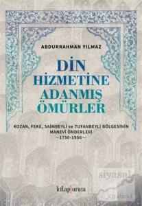 Din Hizmetine Adanmış Ömürler