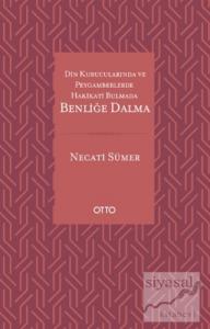 Din Kurucularında ve Peygamberlerde Hakikati Bulmada Benliğe Dalma