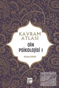 Din Psikolojisi 1 - Kavram Atlası Din Psikolojisi 1 - Kavram Atlası