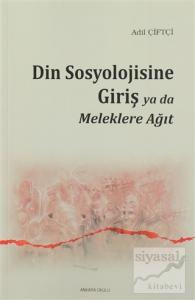 Din Sosyolojisine Giriş Ya Da Meleklere Ağıt