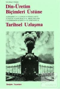 Din - Üretim Biçimleri Üstüne - Tarihsel Uzlaşma