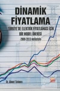 Dinamik Fiyatlama - Türkiye'de Elektrik Fiyatlaması İçin Bir Model Önerisi
