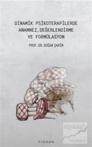 Dinamik Psikoterapilerde Anamnez, Değerlendirme Ve Formülasyon
