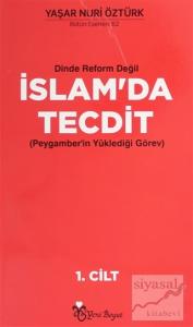 Dinde Reform Değil İslam'da Tecdit Cilt: 1