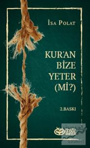 Dini Doğru Anlama ve Yaşamada Kur'an Bize Yeter (Mi?)