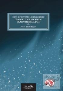 Dini Epistemolojiye Giriş - Tanrı İnancının Rasyonelliği