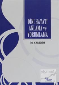 Dini Hayatı Anlama ve Yorumlama