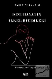 Dini Hayatın İlkel Biçimleri
