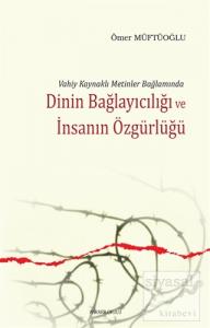 Dinin Bağlayıcılığı ve İnsanın Özgürlüğü