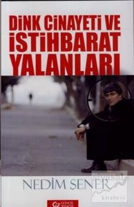 Dink Cinayeti ve İstihbarat Yalanları