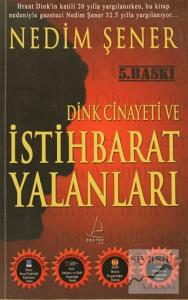 Dink Cinayeti ve İstihbarat Yalanları