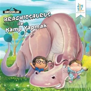 Dinozorlar : Brachiosaurus ile Kamp Yapmak