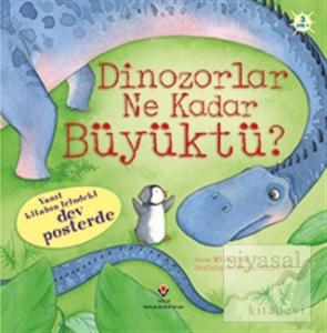 Dinozorlar Ne Kadar Büyüktü? (Ciltli)