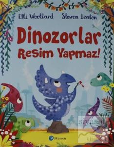 Dinozorlar Resim Yapmaz!