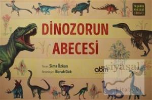 Dinozorun Abecesi - Yaşamın Abecesi Serisi (Ciltli)