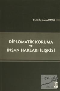 Diplomatik Koruma ve İnsan Hakları İlişkisi