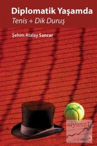 Diplomatik Yaşamda Tenis ve Dik Duruş