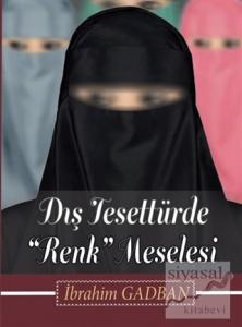 Dış Tesettürde Renk Meselesi