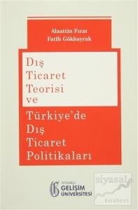 Dış Ticaret Teorisi ve Türkiye'de Dış Ticaret Politikaları