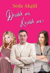 Dişilik mi, Kişilik mi?