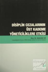 Disiplin Cezalarının Üst Kademe Yöneticiliklere Etkisi