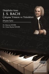 Disiplinler Arası J. S. Bach Çalışma Yöntem ve Teknikleri (Piyano İçin)