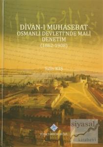 Divan-ı Muhasebat Osmanlı Devleti'nde Mali Denetim (1862-1908) (Ciltli)